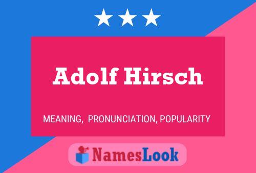 Pôster do nome Adolf Hirsch