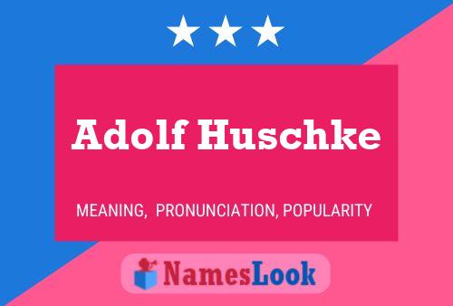 Pôster do nome Adolf Huschke