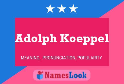 Pôster do nome Adolph Koeppel