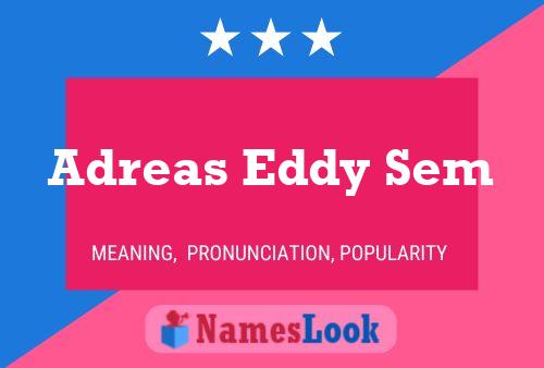 Pôster do nome Adreas Eddy Sem