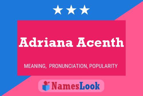 Pôster do nome Adriana Acenth