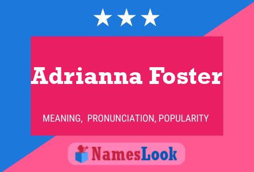 Pôster do nome Adrianna Foster