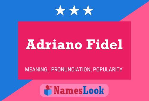 Pôster do nome Adriano Fidel