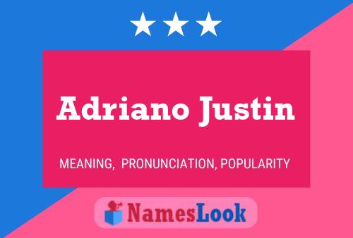 Pôster do nome Adriano Justin