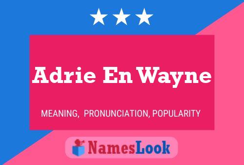 Pôster do nome Adrie En Wayne