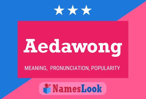 Pôster do nome Aedawong