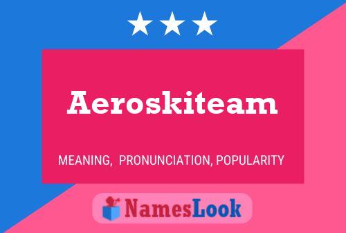 Pôster do nome Aeroskiteam