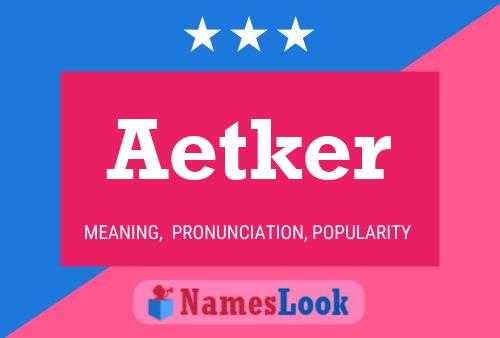 Pôster do nome Aetker