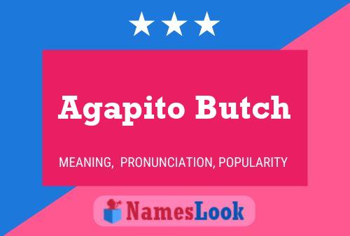 Pôster do nome Agapito Butch