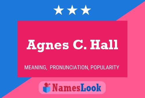 Pôster do nome Agnes C. Hall