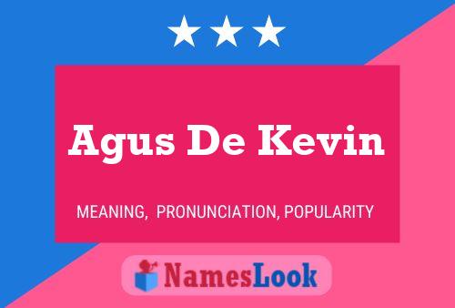 Pôster do nome Agus De Kevin