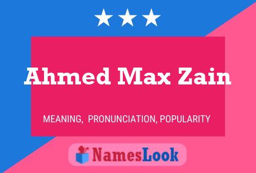 Pôster do nome Ahmed Max Zain