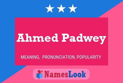 Pôster do nome Ahmed Padwey