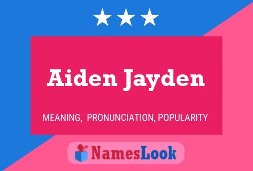 Pôster do nome Aiden Jayden