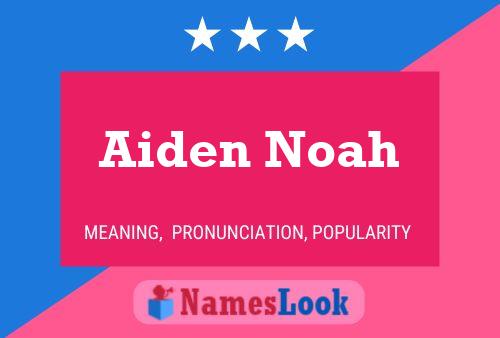 Pôster do nome Aiden Noah