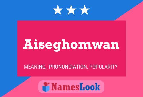 Pôster do nome Aiseghomwan