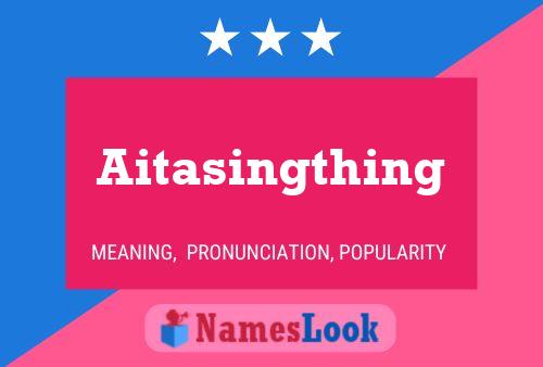 Pôster do nome Aitasingthing