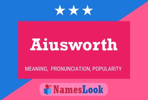 Pôster do nome Aiusworth