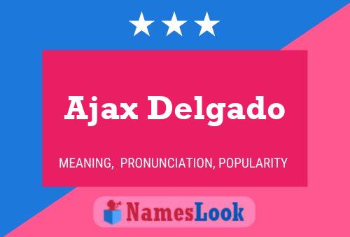 Pôster do nome Ajax Delgado