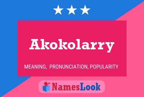 Pôster do nome Akokolarry