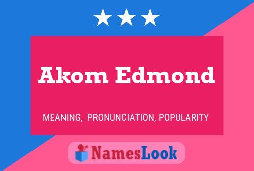 Pôster do nome Akom Edmond