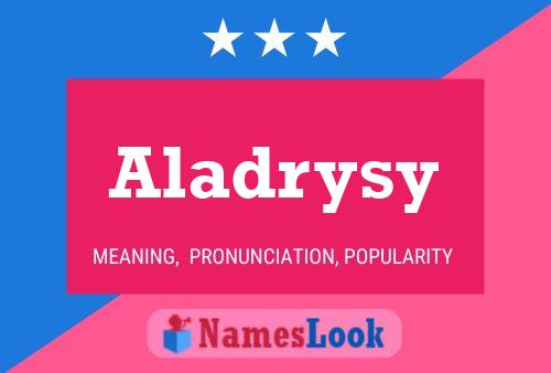 Pôster do nome Aladrysy