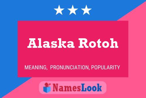 Pôster do nome Alaska Rotoh