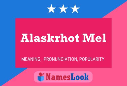 Pôster do nome Alaskrhot Mel