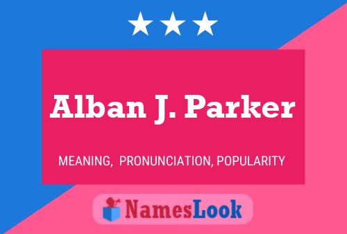 Pôster do nome Alban J. Parker