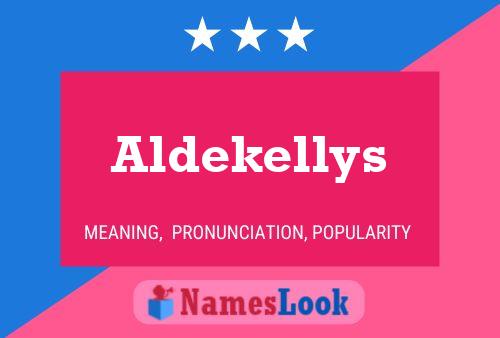 Pôster do nome Aldekellys