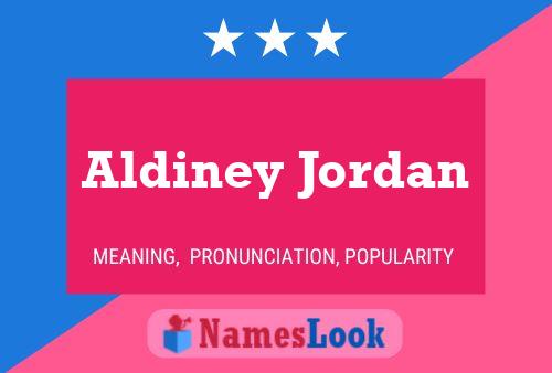 Pôster do nome Aldiney Jordan