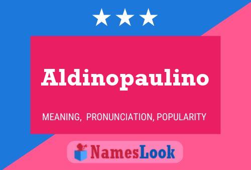 Pôster do nome Aldinopaulino