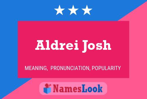 Pôster do nome Aldrei Josh