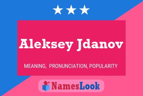 Pôster do nome Aleksey Jdanov