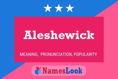 Pôster do nome Aleshewick