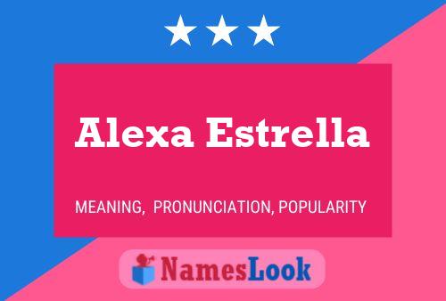 Pôster do nome Alexa Estrella