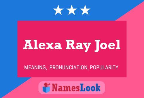 Pôster do nome Alexa Ray Joel