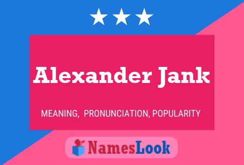 Pôster do nome Alexander Jank