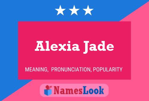 Pôster do nome Alexia Jade