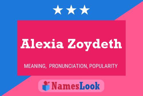 Pôster do nome Alexia Zoydeth