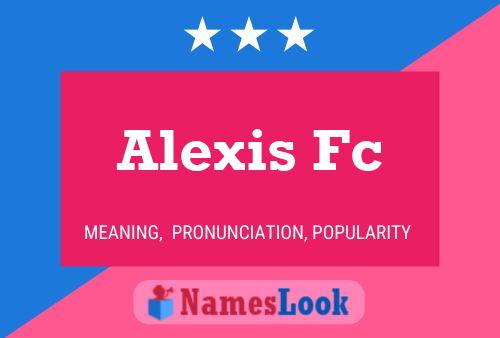 Pôster do nome Alexis Fc