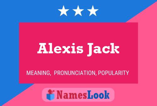 Pôster do nome Alexis Jack