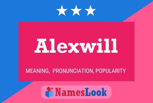 Pôster do nome Alexwill