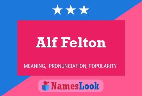 Pôster do nome Alf Felton