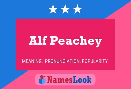 Pôster do nome Alf Peachey