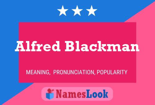 Pôster do nome Alfred Blackman