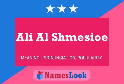 Pôster do nome Ali Al Shmesioe