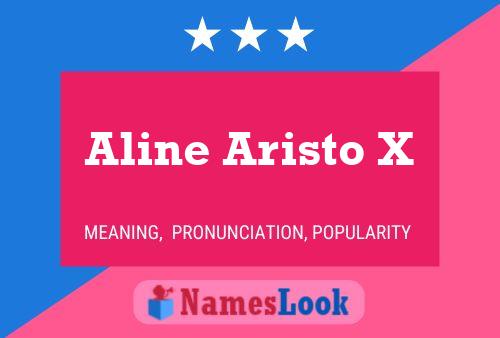 Pôster do nome Aline Aristo X