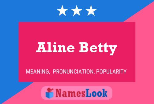 Pôster do nome Aline Betty