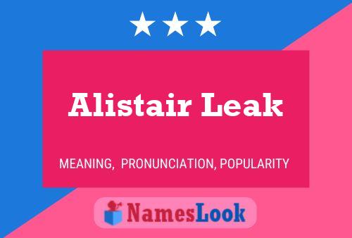 Pôster do nome Alistair Leak